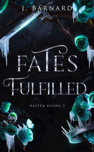 Title: Fates Fulfilled, Author: J. Barnard