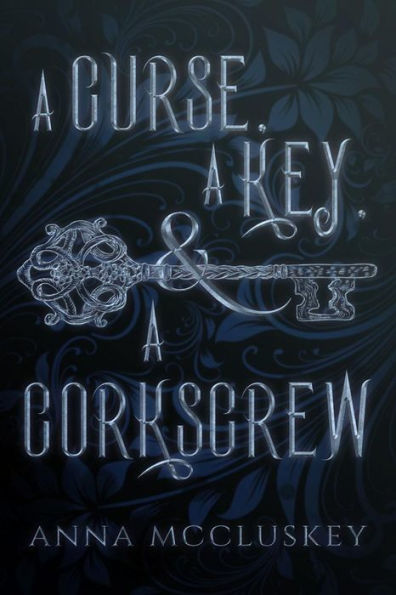 A Curse, A Key, & A Corkscrew: A Quirky Paranormal Comedy