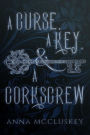 A Curse, A Key, & A Corkscrew: A Quirky Paranormal Comedy