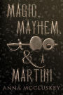 Magic, Mayhem, & A Martini: A Quirky Paranormal Comedy