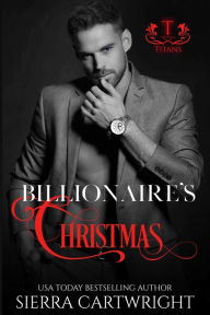 Title: Billionaire's Christmas, Author: Sierra Cartwright