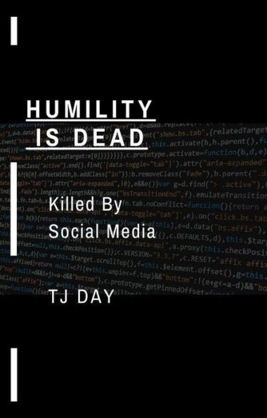 HUMILITY IS DEAD: Killed By Social Media