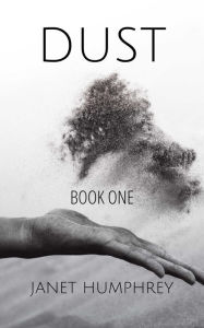 Title: Dust Book One, Author: Janet Humphrey