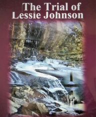 Title: The Trial of Lessie Johnson, Author: Ronnie Deaton