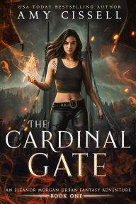 Title: The Cardinal Gate: An Eleanor Morgan Urban Fantasy Adventure, Author: Amy Cissell