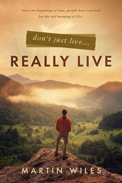 Don't Just Live . . . Really Live