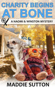 Title: Charity Begins At Bone: A Naomi & Winston Mystery Book 5, Author: Maddie Sutton