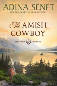 Title: The Amish Cowboy: A second chance Amish romance, Author: Adina Senft