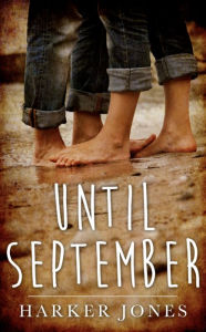 Title: Until September: A Gay Coming-of-Age Love Story, Author: Harker Jones