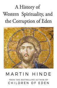 Title: A History of Western Spirituality, and The Corruption of Eden, Author: Martin Hinde