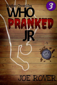 Title: Who Pranked JR, Author: Joe Rover