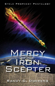 Title: Mercy of the Iron Scepter, Author: Randy C Dockens