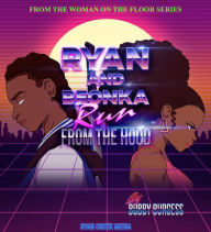 Title: Ryan and Beonka Run From The Hood, Author: Bobby Burgess