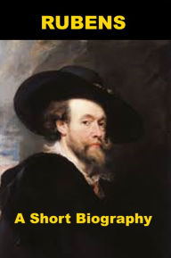 Title: Rubens - A Short Biography, Author: Charlene Lee