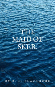 Title: The Maid of Sker., Author: R. D. Blackmore
