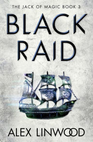 Title: Black Raid, Author: Alex Linwood