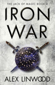 Title: Iron War, Author: Alex Linwood