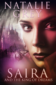 Title: Saira & the King of Dreams, Author: Natalie Grey