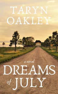 Title: Dreams of July, Author: Taryn Oakley