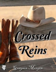 Title: Crossed Reins, Author: Graysen Morgen