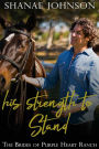 His Strength to Stand: a Sweet Marriage of Convenience series