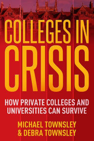 Title: Colleges in Crisis, Author: Michael Townsley