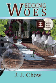 Title: Wedding Woes, Author: J. J. Chow