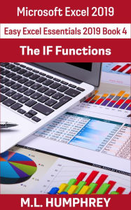 Title: Excel 2019 The IF Functions, Author: M. L. Humphrey