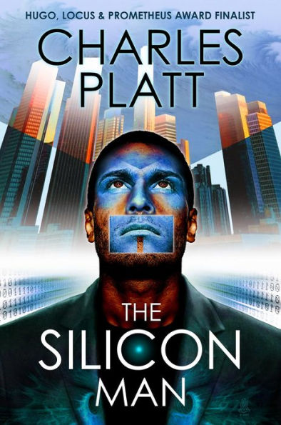 THE SILICON MAN: The Prometheus Award Finalist Novel