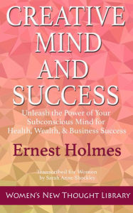 Title: Creative Mind and Success, Author: Ernest Holmes