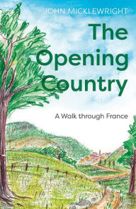 Title: The Opening Country, Author: John Micklewright