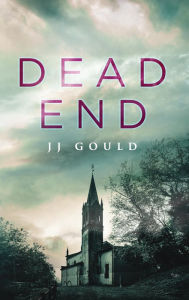 Title: Dead End, Author: Jj Gould