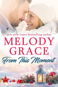 Title: From This Moment, Author: Melody Grace