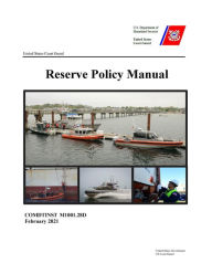 Title: United States Coast Guard Reserve Policy Manual COMDTINST M1001.28D February 2021, Author: United States Government Us Coast Guard