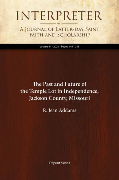 The Past and Future of the Temple Lot in Independence, Jackson County, Missouri