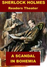 Title: Sherlock Holmes Readers Theater - A Scandal in Bohemia, Author: Nell Madden