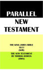 PARALLEL NEW TESTAMENT: THE KING JAMES BIBLE 1611 (KJB) & THE NEW TESTAMENT BY THOMAS HAWEIS (HWS)