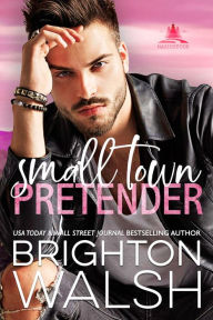 Title: Small Town Pretender, Author: Brighton Walsh
