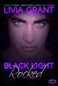 Title: Black Light: Rocked, Author: Livia Grant