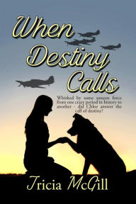 Title: When Destiny Calls, Author: McGill Tricia