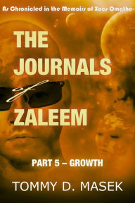 Title: The Journals of Zaleem: Part 5 - Growth, Author: Tommy Masek