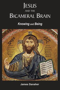 Title: Jesus and the Bicameral Brain, Author: James P. Danaher