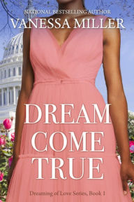 Title: Dream Come True, Author: Vanessa Miller