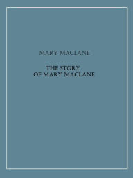 Title: The Story of Mary MacLane, Author: Mary MacLane