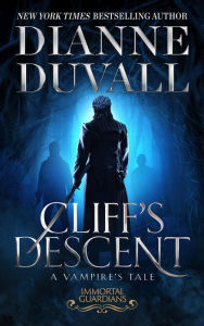 Title: Cliff's Descent: A Vampire's Tale, Author: Dianne Duvall