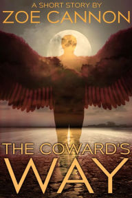 Title: The Coward's Way, Author: Zoe Cannon