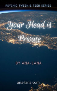 Title: Your Head Is Private, Author: Ana -. Lana Gilbert