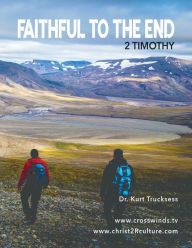 Title: 2 Timothy: Faithful To The End, Author: Kurt Trucksess