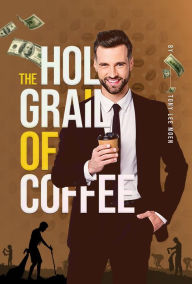 Title: The Holy Grail of Coffee, Author: Tony Lee Moen