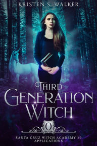 Title: Third Generation Witch: Applications, Author: Kristen S. Walker